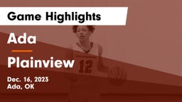 Ada  vs Plainview  Game Highlights - Dec. 16, 2023