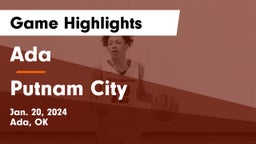 Ada  vs Putnam City  Game Highlights - Jan. 20, 2024