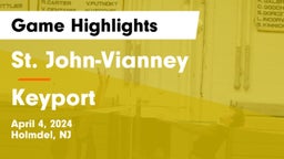 St. John-Vianney  vs Keyport  Game Highlights - April 4, 2024