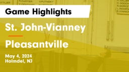 St. John-Vianney  vs Pleasantville  Game Highlights - May 4, 2024