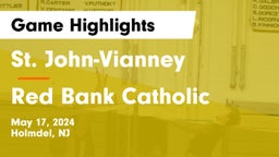 St. John-Vianney  vs Red Bank Catholic  Game Highlights - May 17, 2024