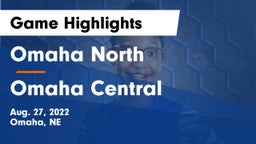 Omaha North  vs Omaha Central  Game Highlights - Aug. 27, 2022