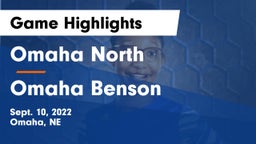 Omaha North  vs Omaha Benson  Game Highlights - Sept. 10, 2022