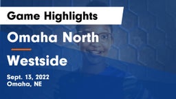 Omaha North  vs Westside  Game Highlights - Sept. 13, 2022
