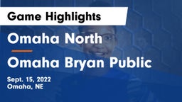 Omaha North  vs Omaha Bryan Public  Game Highlights - Sept. 15, 2022