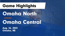 Omaha North  vs Omaha Central  Game Highlights - Aug. 26, 2023