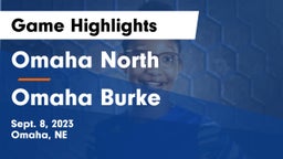 Omaha North  vs Omaha Burke  Game Highlights - Sept. 8, 2023