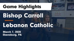 Bishop Carroll  vs Lebanon Catholic  Game Highlights - March 7, 2020