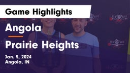 Angola  vs Prairie Heights  Game Highlights - Jan. 5, 2024