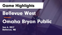 Bellevue West  vs Omaha Bryan Public  Game Highlights - Jan 6, 2017
