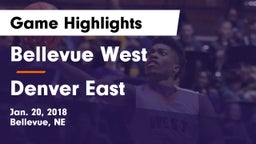 Bellevue West  vs Denver East  Game Highlights - Jan. 20, 2018