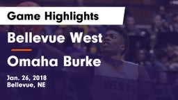 Bellevue West  vs Omaha Burke  Game Highlights - Jan. 26, 2018