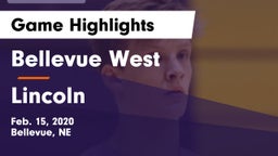 Bellevue West  vs Lincoln  Game Highlights - Feb. 15, 2020