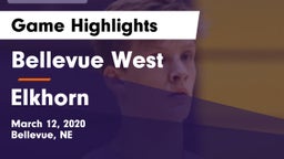 Bellevue West  vs Elkhorn  Game Highlights - March 12, 2020