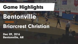 Bentonville  vs Briarcrest Christian  Game Highlights - Dec 09, 2016