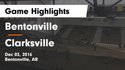 Bentonville  vs Clarksville  Game Highlights - Dec 03, 2016