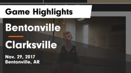 Bentonville  vs Clarksville  Game Highlights - Nov. 29, 2017