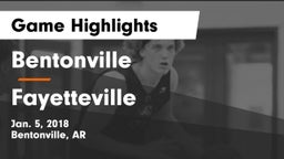 Bentonville  vs Fayetteville  Game Highlights - Jan. 5, 2018