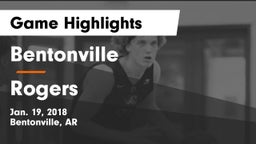 Bentonville  vs Rogers  Game Highlights - Jan. 19, 2018