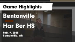 Bentonville  vs Har Ber HS Game Highlights - Feb. 9, 2018