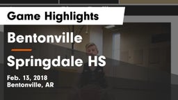 Bentonville  vs Springdale HS Game Highlights - Feb. 13, 2018