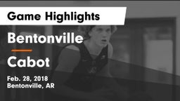 Bentonville  vs Cabot  Game Highlights - Feb. 28, 2018
