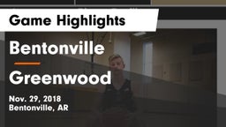 Bentonville  vs Greenwood  Game Highlights - Nov. 29, 2018