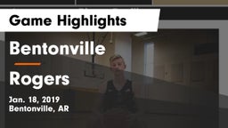 Bentonville  vs Rogers  Game Highlights - Jan. 18, 2019