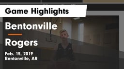 Bentonville  vs Rogers  Game Highlights - Feb. 15, 2019