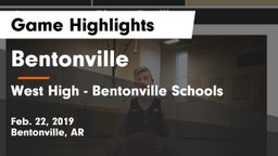 Bentonville  vs West High - Bentonville Schools Game Highlights - Feb. 22, 2019
