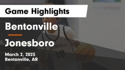 Bentonville  vs Jonesboro  Game Highlights - March 2, 2023