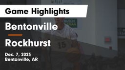 Bentonville  vs Rockhurst  Game Highlights - Dec. 7, 2023