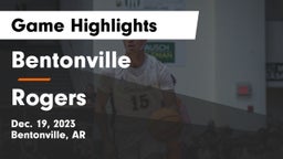 Bentonville  vs Rogers  Game Highlights - Dec. 19, 2023