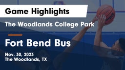 The Woodlands College Park  vs Fort Bend Bus Game Highlights - Nov. 30, 2023