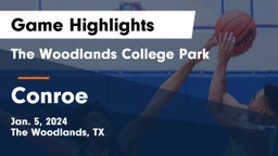 The Woodlands College Park  vs Conroe  Game Highlights - Jan. 5, 2024