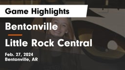 Bentonville  vs Little Rock Central  Game Highlights - Feb. 27, 2024