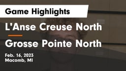 L'Anse Creuse North  vs Grosse Pointe North  Game Highlights - Feb. 16, 2023