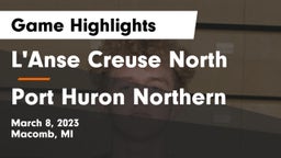 L'Anse Creuse North  vs Port Huron Northern  Game Highlights - March 8, 2023