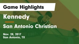Kennedy  vs San Antonio Christian  Game Highlights - Nov. 28, 2017