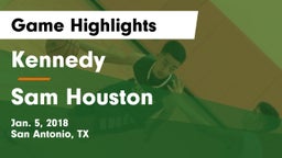 Kennedy  vs Sam Houston  Game Highlights - Jan. 5, 2018