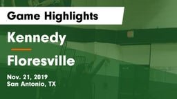 Kennedy  vs Floresville  Game Highlights - Nov. 21, 2019