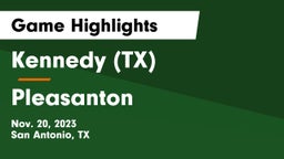  Kennedy  (TX) vs Pleasanton  Game Highlights - Nov. 20, 2023