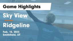 Sky View  vs Ridgeline  Game Highlights - Feb. 10, 2023