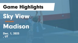 Sky View  vs Madison  Game Highlights - Dec. 1, 2023