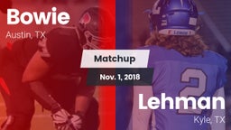 Matchup: Bowie  vs. Lehman  2018