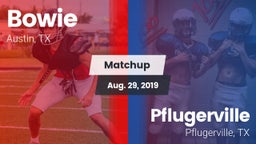 Matchup: Bowie  vs. Pflugerville  2019