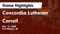 Concordia Lutheran  vs Carroll  Game Highlights - Dec. 11, 2020