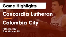 Concordia Lutheran  vs Columbia City  Game Highlights - Feb. 26, 2021