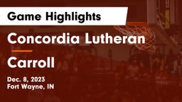 Concordia Lutheran  vs Carroll   Game Highlights - Dec. 8, 2023