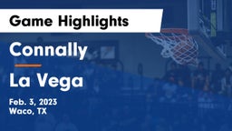 Connally  vs La Vega  Game Highlights - Feb. 3, 2023